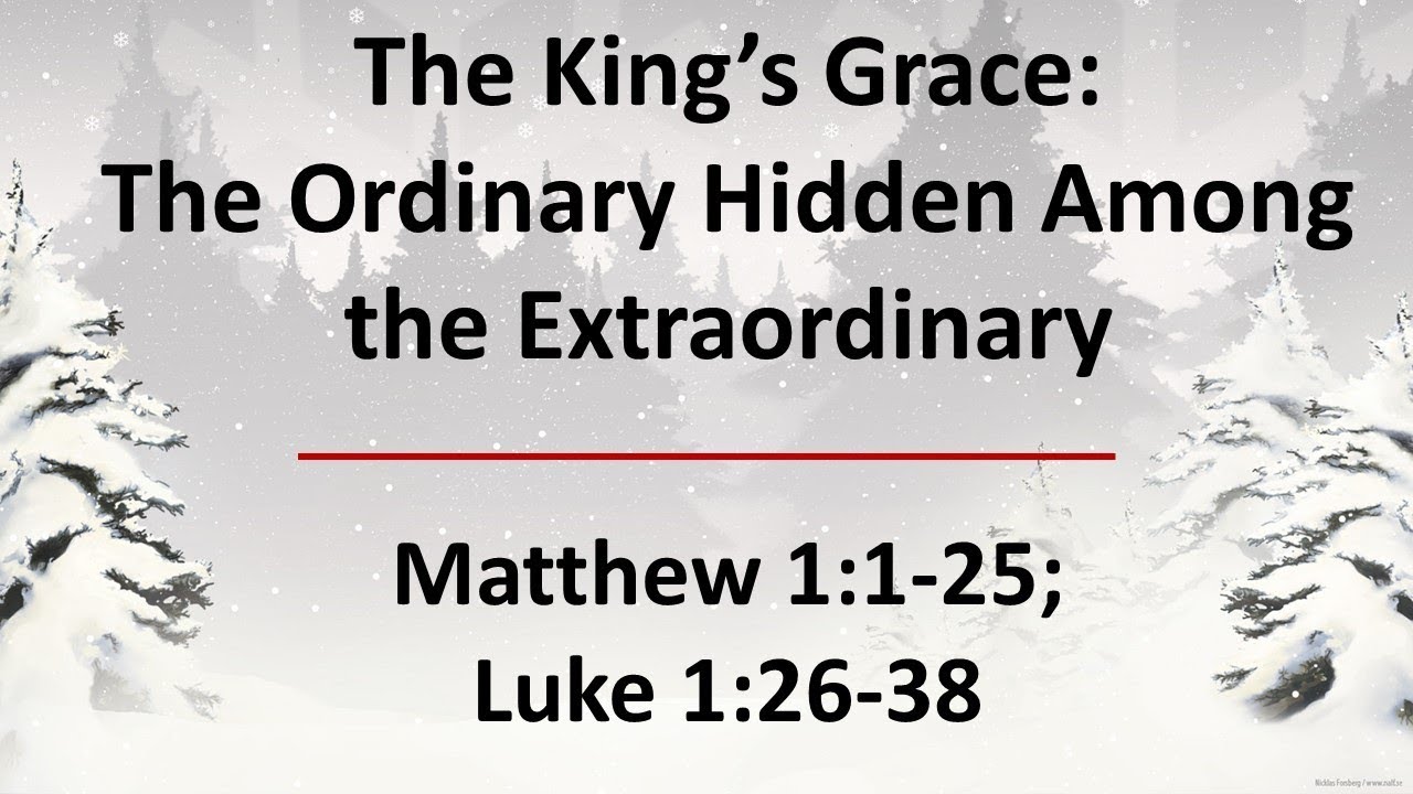 Matthew 1:1-25 "The Infant King's Grace" - Pastor Matthew Johnson