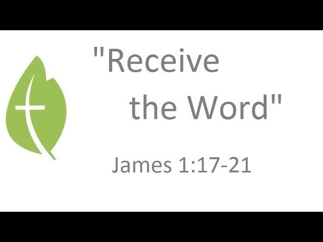 James 1:17-21 "Receive the Word" - Caleb Acree