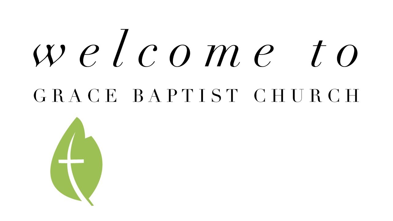 Welcome to Grace Baptist Church